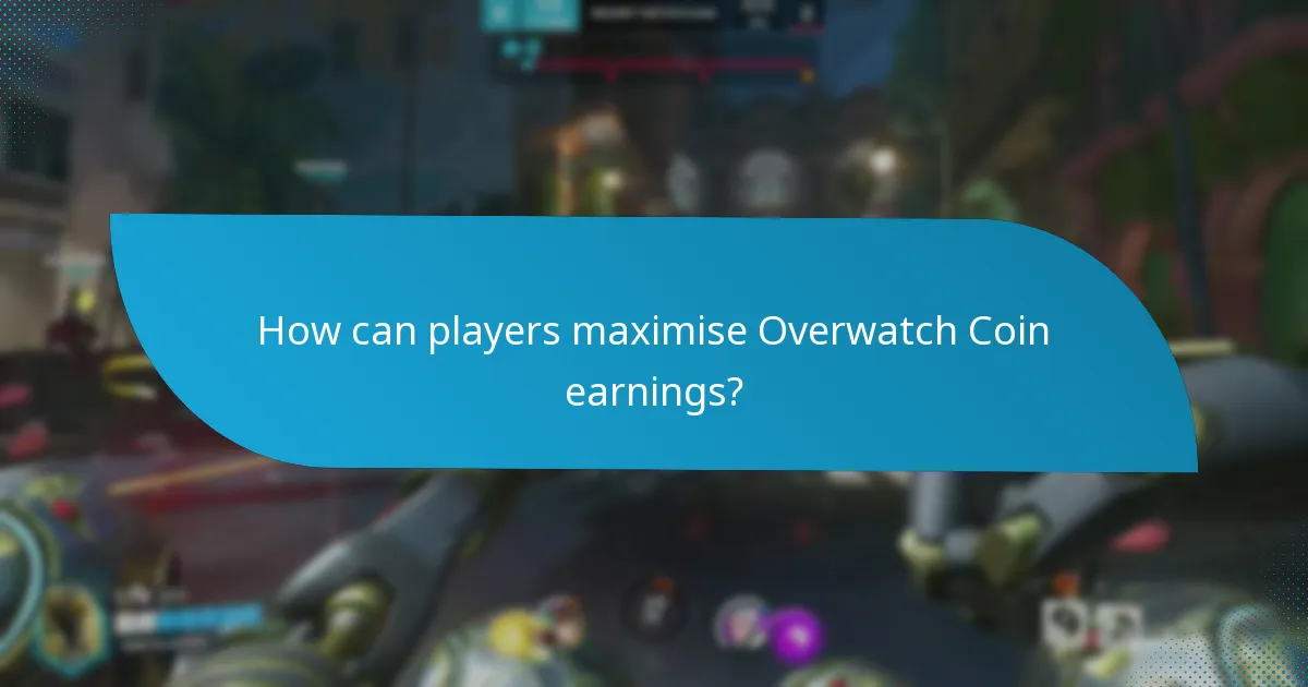How can players maximise Overwatch Coin earnings?