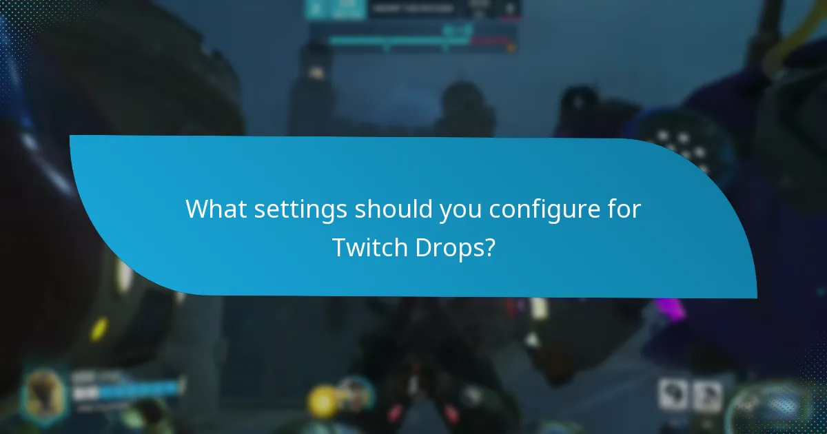 How to maximise your chances of receiving Twitch Drops?